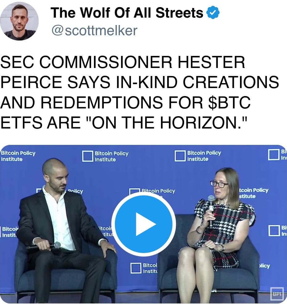 SEC COMMISSIONER HESTER PEIRCE SAYS IN-KIND CREATIONS AND REDEMPTIONS FOR $BTC ETFS ARE "ON THE HORIZON."